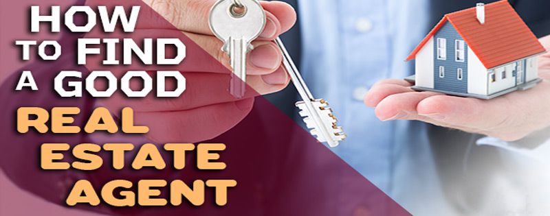 Finding a good real estate agent.