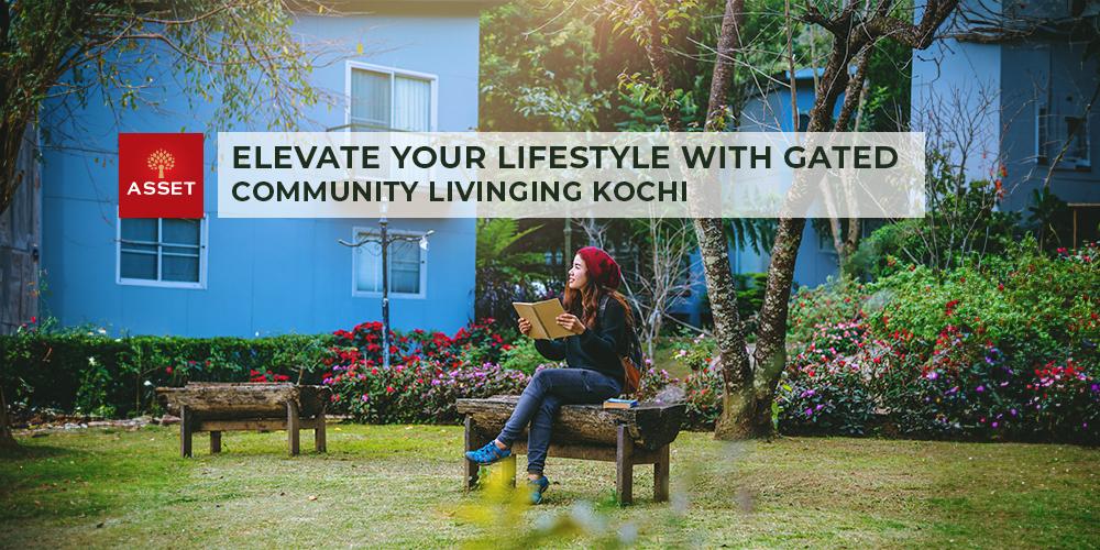 Elevate Your Lifestyle with Gated Community Living in Kochi