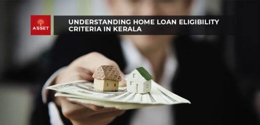 Understanding Home Loan Eligibility Criteria in Kerala
