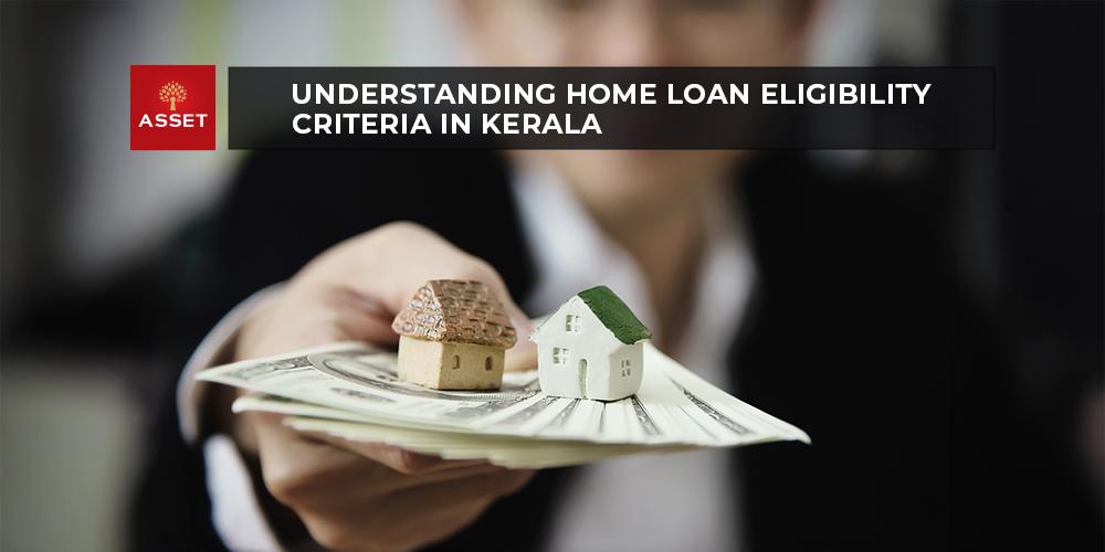 Understanding Home Loan Eligibility Criteria in Kerala