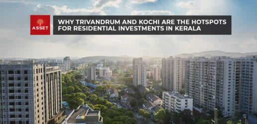 Why Trivandrum and Kochi Are the Hotspots for Residential Investments in Kerala?