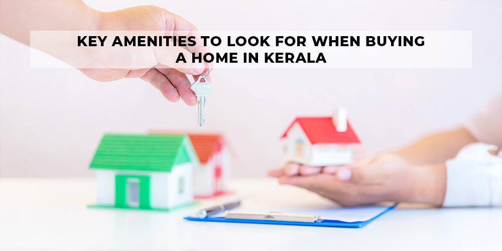 Key Amenities to Look for When Buying a Home in Kerala