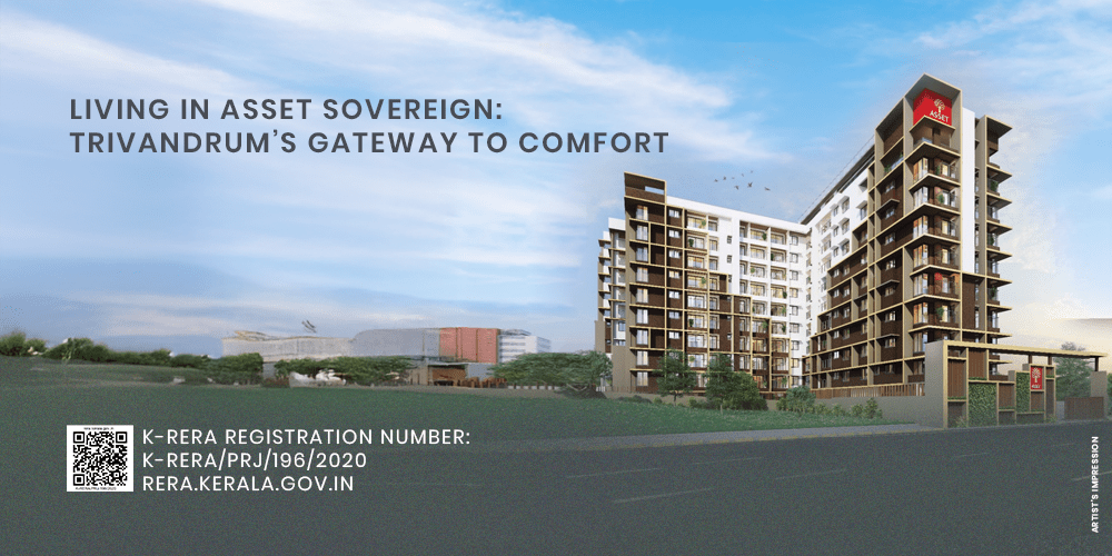Living in Asset Sovereign: Trivandrum’s Gateway to Comfort