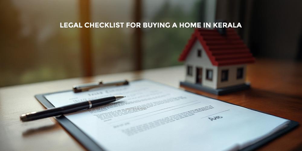Legal Checklist for Buying a Home in Kerala