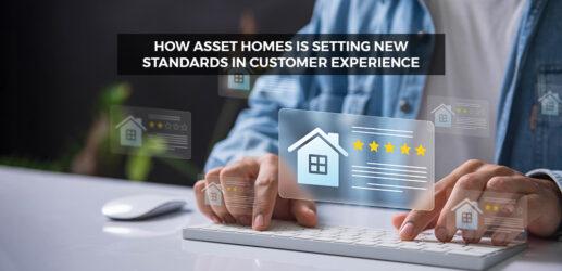 How Asset Homes Is Setting New Standards in Customer Experience