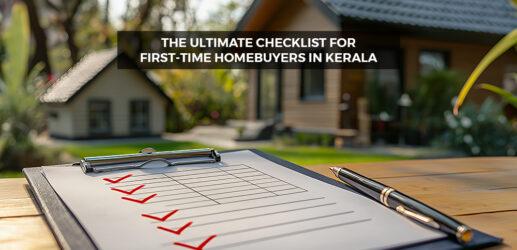 The Ultimate Checklist for First-Time Homebuyers in Kerala