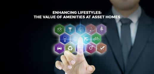 Enhancing Lifestyles: The Value of Amenities at Asset Homes